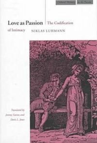 Luhmann Niklas Love as Passion