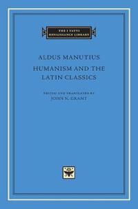 Humanism And The Latin Classics Av Aldus Manutius Humanism And The Latin Classics Av Aldus Manutius