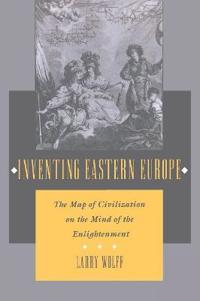 Wolff Larry Inventing Eastern Europe