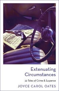 Oates Joyce Carol Extenuating Circumstances