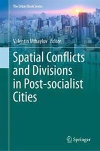 Mihaylov Valentin Spatial Conflicts and Divisions in Post-socialist Cities