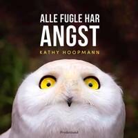 Hoopmann Kathy Alle fugle har angst