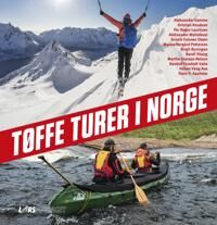 Tøffe Turer I Norge Av Håkon Vang Aas, Stein P. Aasheim, Aleksander Gamme, Kristian Reinskau Knudsen, Per Roger Lauritzen, Aleksander Myklebust, Marth