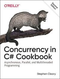 Concurrency In C# Cookbook Av Stephen Cleary Concurrency In C# Cookbook Av Stephen Cleary