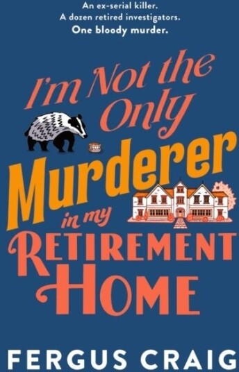 I'm Not the Only Murderer in My Retirement Home