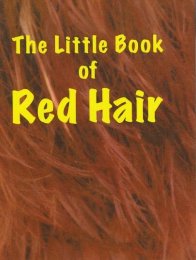 The Little Book of Red Hair The Little Book of Red Hair
