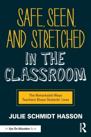 Safe Seen and Stretched in the Classroom Safe Seen and Stretched in the Classroom