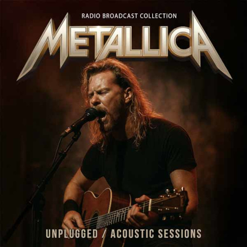 Metallica Unplugged / Acoustic Sessions (Radio Broadcast Collection) CD Metallica Unplugged / Acoustic Sessions (Radio Broadcast Collection) CD