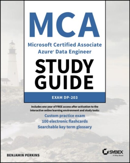 Mca Microsoft Certified Associate Azure Data Engineer Study Guide Av Benjamin Perkins