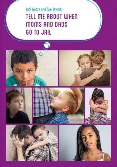 Tell Me About When Moms And Dads Go To Jail Av Judi Goozh, Sue Jeweler