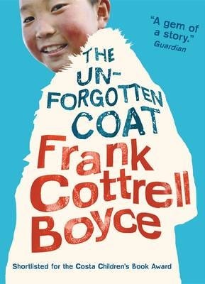 The Unforgotten Coat Av Frank Cottrell Boyce The Unforgotten Coat Av Frank Cottrell Boyce