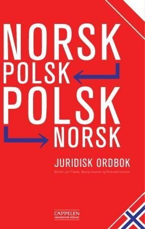Norsk-Polsk, Polsk-Norsk Juridisk Ordbok Av Michal Jan Filipek, Maciej Iwanow, Romuald Iwanow Norsk-Polsk, Polsk-Norsk Juridisk Ordbok Av Michal Jan Filipek, Maciej Iwanow, Romuald Iwanow