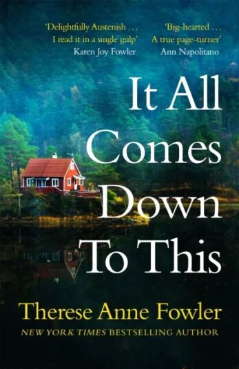 It All Comes Down To This Av Therese Anne Fowler