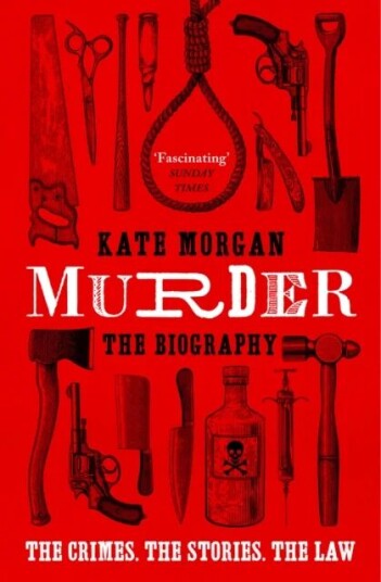 Murder: The Biography Av Kate Morgan Murder: The Biography Av Kate Morgan