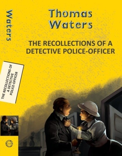 Recollections of a Detective Police Officer Recollections of a Detective Police Officer