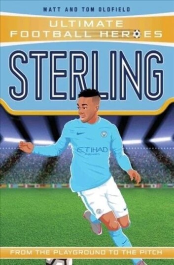Sterling (Ultimate Football Heroes - The No. 1 Football Series): Collect Them All! Av Matt & Tom Oldfield