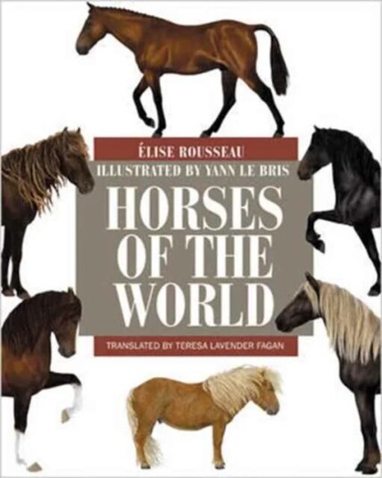 Horses Of The World Av Elise Rousseau Horses Of The World Av Elise Rousseau