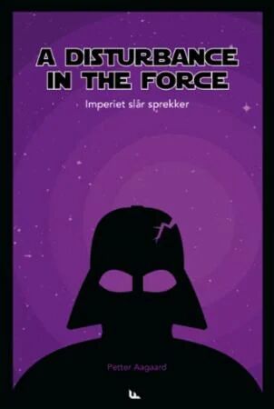 A Disturbance In The Force Av Petter Aagaard