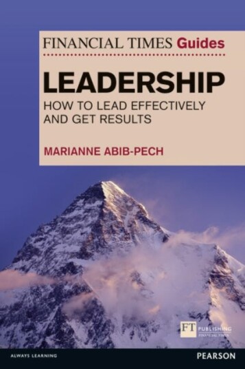 Financial Times Guide To Leadership,The Av Marianne Abib Pech