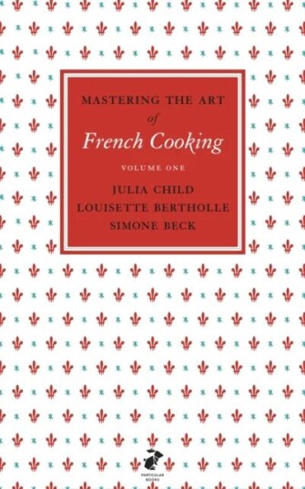 Mastering The Art Of French Cooking, Vol.1 Av Julia Child, Louisette Bertholle, Simone Beck Mastering The Art Of French Cooking, Vol.1 Av Julia Child, Louisette Bertholle, Simone Beck