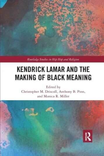 Kendrick Lamar And The Making Of Black Meaning