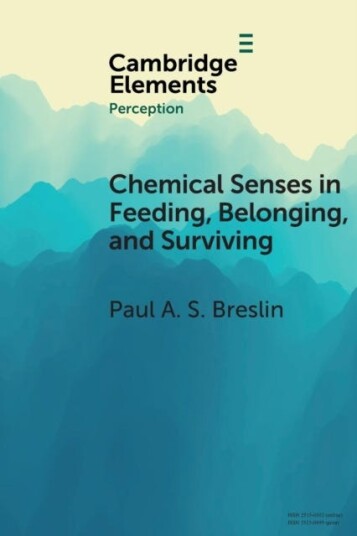 Chemical Senses in Feeding, Belonging, and Surviving  Or, Are You Going to Eat That?