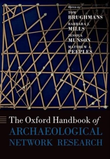 The Oxford Handbook Of Archaeological Network Research