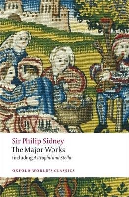 Sir Philip Sidney The Major Works
