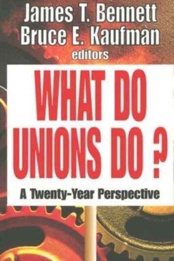 What Do Unions Do? Av Thomas S. Barrows, Bruce E. Kaufman