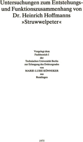 Untersuchungen zum Entstehungs  und Funktionszusammenhang von Dr. Heinrich Hoffmanns "Struwwelpeter"