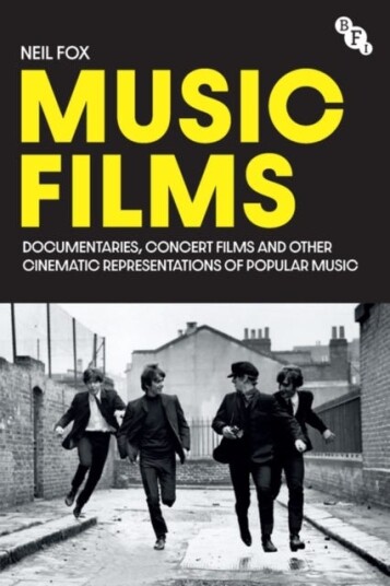 Music Films  Documentaries, Concert Films and Other Cinematic Representations of Popular Music