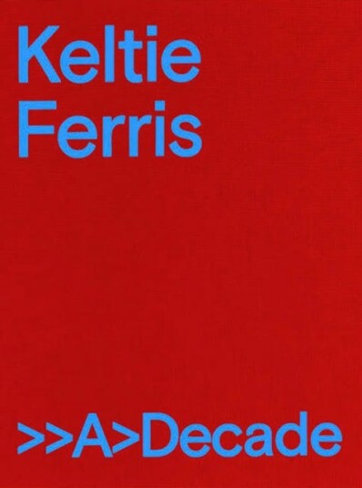 Keltie Ferris: >>a>decade