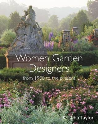 Women Garden Designers: From 1900 to the Present