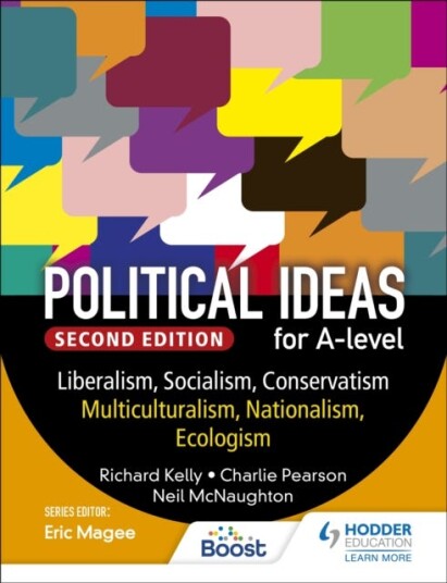 Political Ideas For A Level: Liberalism, Socialism, Conservatism, Multiculturalism, Nationalism, Eco Av Richard Kelly, Charles Pearson, Neil Mcnaughto