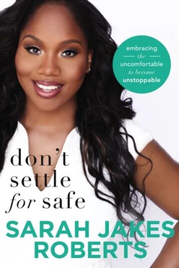 Don'T Settle For Safe Av Sarah Jakes Roberts