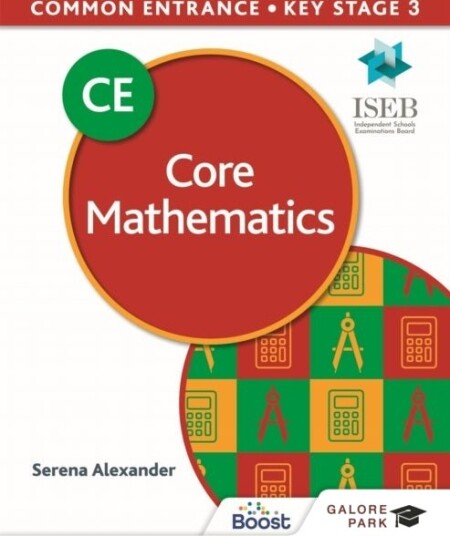 Common Entrance 13+ Core Mathematics for ISEB CE and KS3