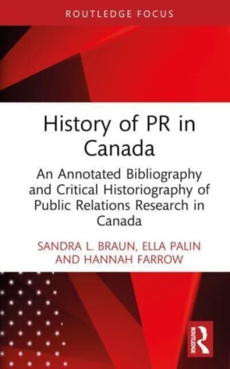 History of PR in Canada An Annotated Bibliography and Critical Historiography of Public Relations Research in Canada