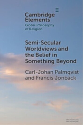 Semi Secular Worldviews and the Belief in Something Beyond