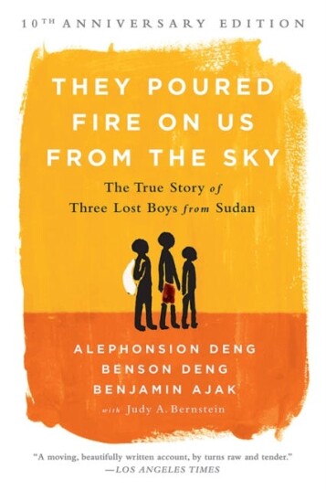 They Poured Fire on Us From the Sky (10Year Anniversary REISSUE)  The True Story of Three Lost Boys from Sudan