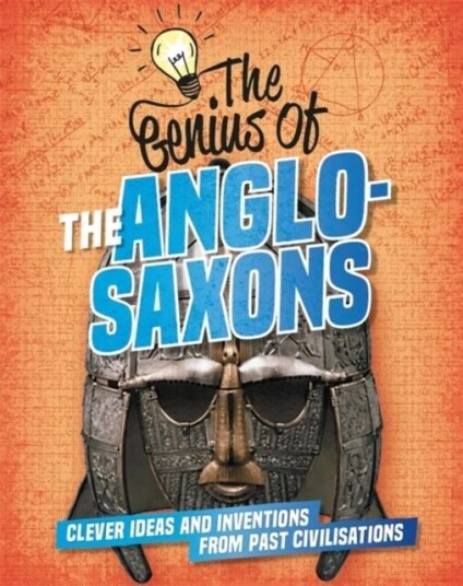 The Genius Of: The Anglo-Saxons Av Izzi Howell