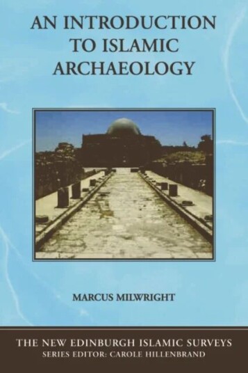 An Introduction To Islamic Archaeology Av Marcus Milwright An Introduction To Islamic Archaeology Av Marcus Milwright