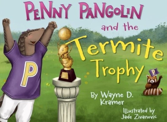 Penny Pangolin and the Termite Trophy Penny Pangolin and the Termite Trophy