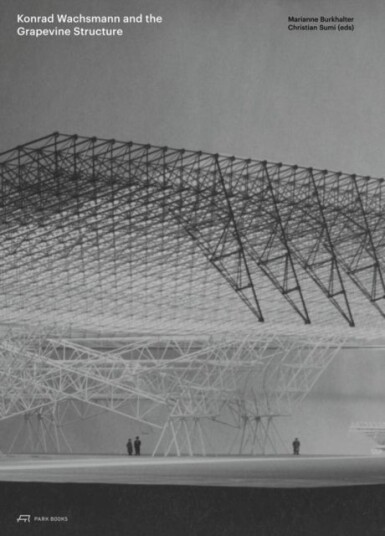Konrad Wachsmann and the Grapevine Structure