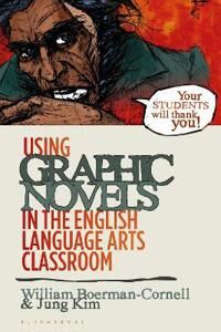 Using Graphic Novels In The English Language Arts Classroom Av Professor William (Trinity Colleg Boerman-Cornell