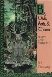 By Oak, Ash And Thorn Av Deanna J. Conway By Oak, Ash And Thorn Av Deanna J. Conway