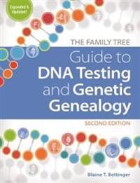 T. Bettinger Blaine The Family Tree Guide to DNA Testing and Genetic Genealogy