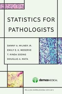 Jr. Danny A. Milner Statistics for Pathologists