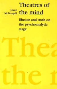Theatres Of The Mind Av Joyce Mcdougall Theatres Of The Mind Av Joyce Mcdougall