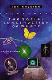Hacking Ian The Social Construction of What? Hacking Ian The Social Construction of What?