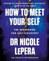 How To Meet Your Self Av Nicole Lepera